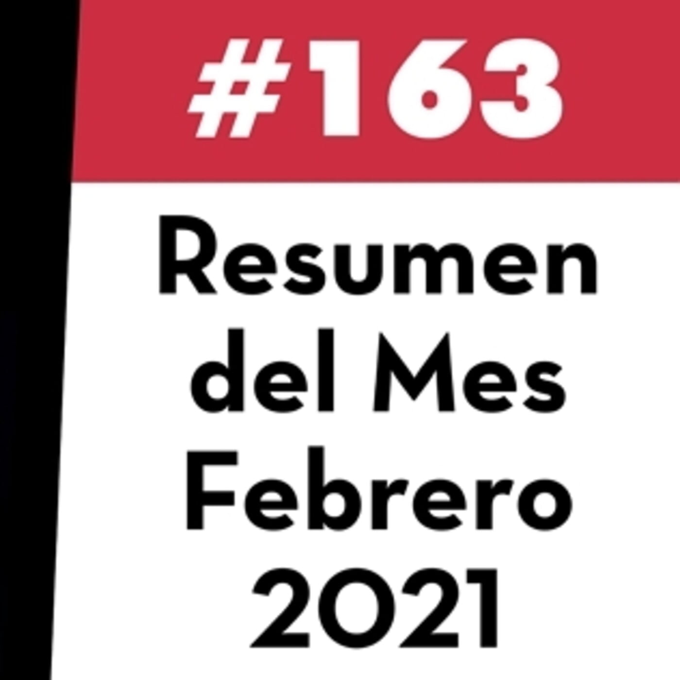163. Resumen del Mes - Febrero 2021