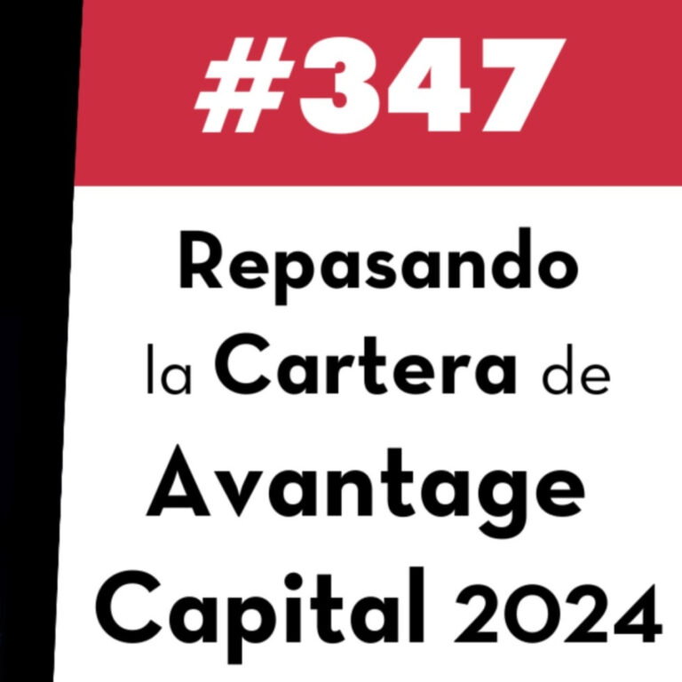 347. Repasando la Cartera de Avantage Capital 2024